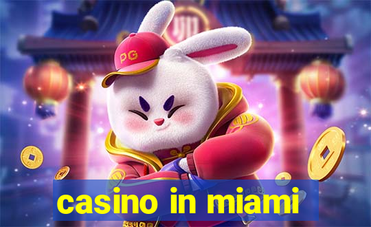 casino in miami